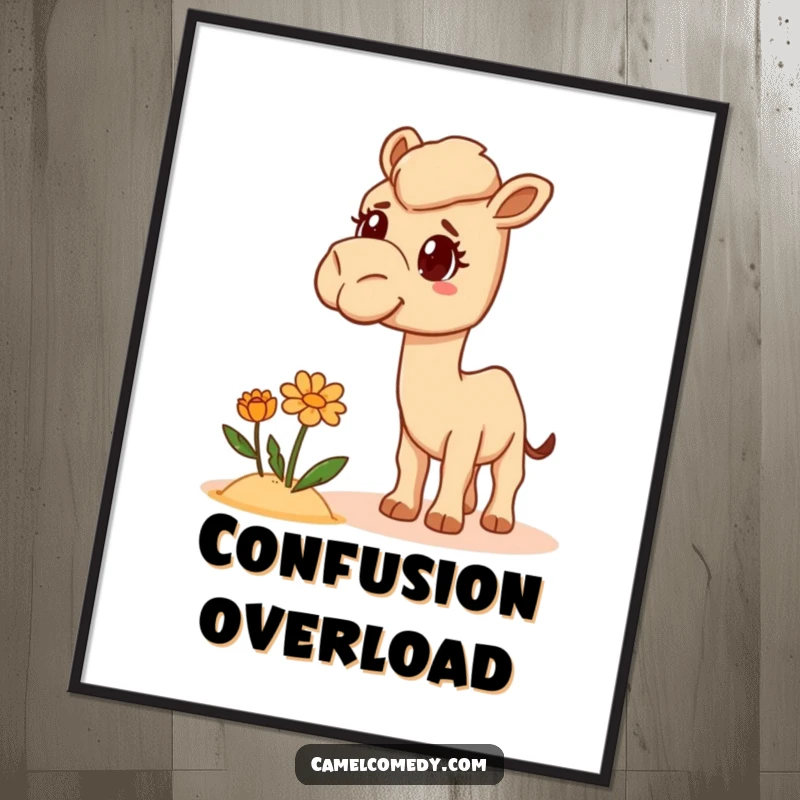 Funny Camel Poster featuring a camel with a comically bewildered look, reacting to an unexpected desert flower in its habitat.