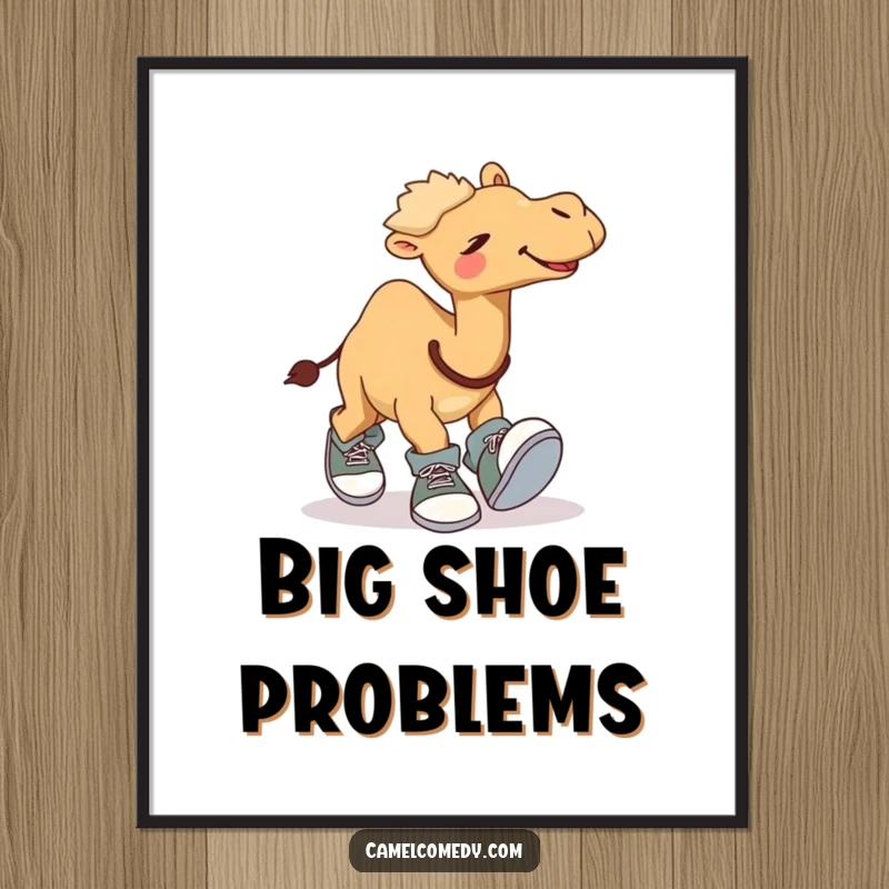Funny poster featuring a giggling camel comically stumbling due to its own enormous shoes, an artistic and humorous wall decoration.